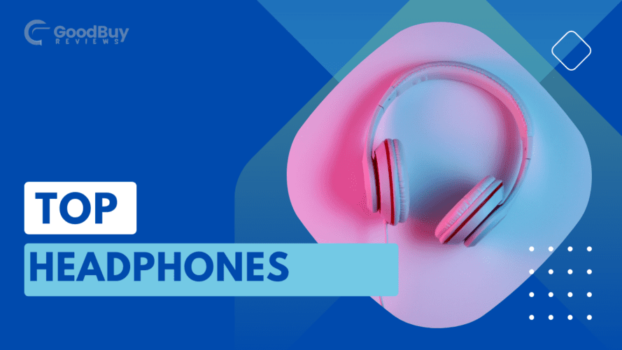  Top Headphones 2023