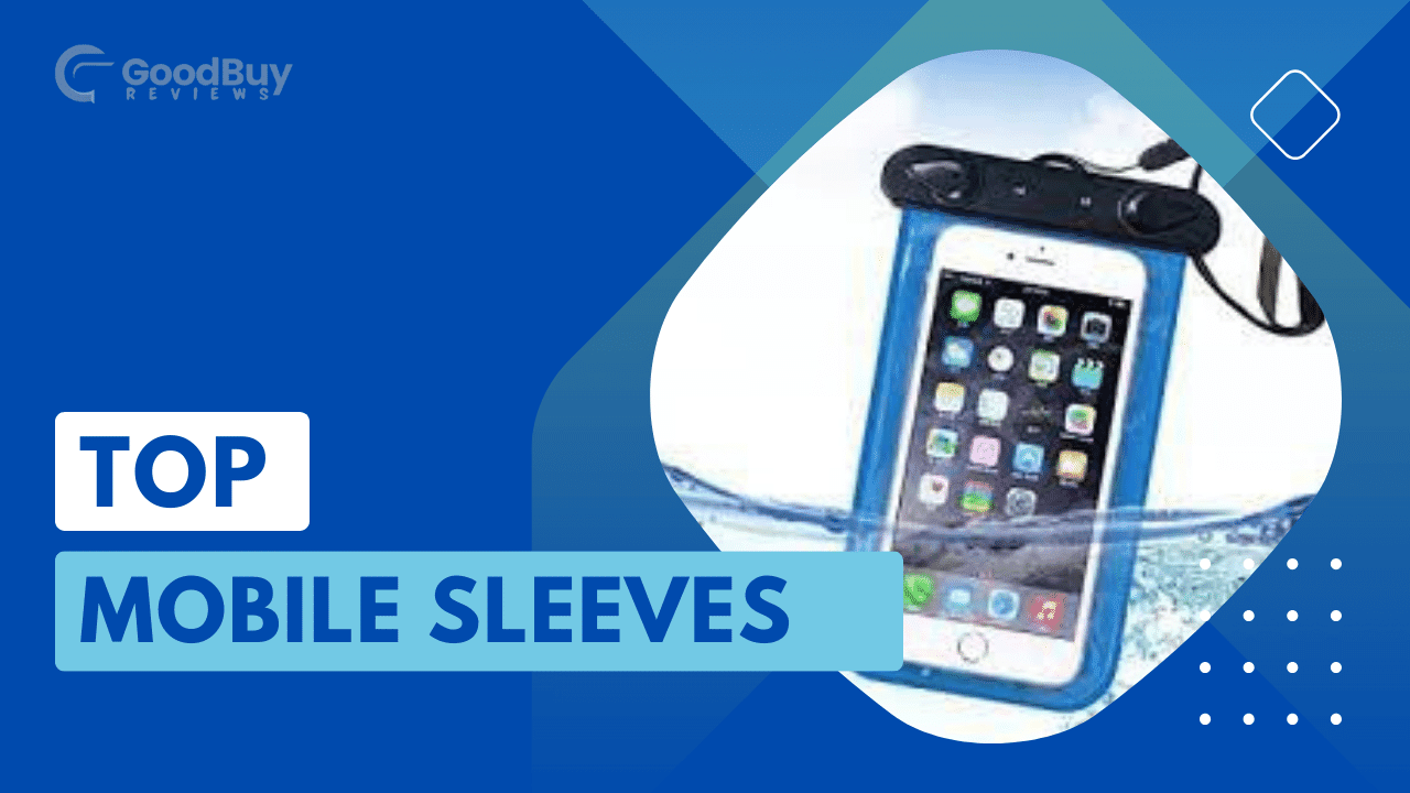 Top Cell Phone Sleeves