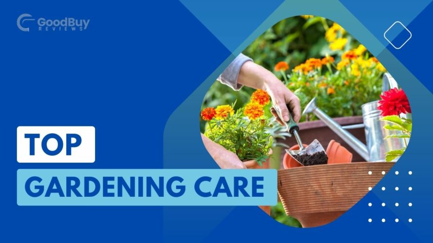  Top Gardening care 